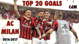 TOP 20 GOALS | AC Milan 2016-2017 [HD]