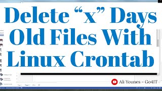Delete "x" Days Old Files with Linux Crontab