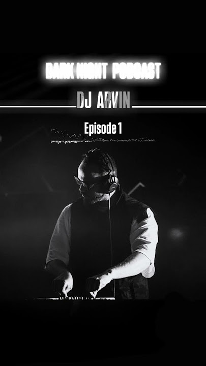 Dark Night 1 Podcast by @DJArviin