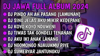 DJ PINDO AH AH PASANG KANG TANPO WANGENAN || DJ LAMUNAN FULL ALBUM JAWA VIRAL TIKTOK 2024