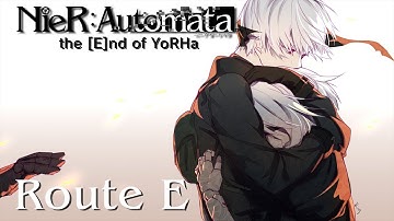 NieR: Automata [PC/Steam] Playthrough | Route E