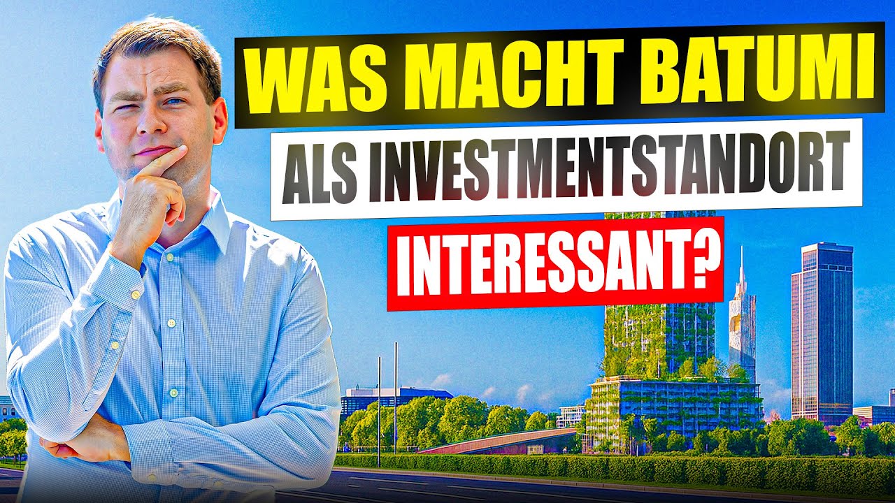 Warum ist Batumi als Investmentstandort so interessant? #auslandsimmobilie #immobilieninvestment