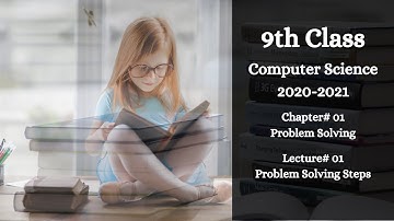 9th Class Computer  Ch#1-Problem Solving | Topic: Problem Solving Steps
