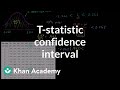 T-statistic confidence interval | Inferential statistics | Probability and Statistics | Khan Academy