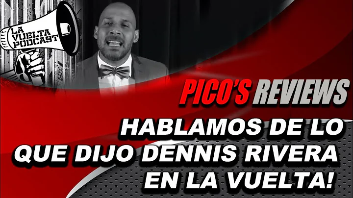 Hablamos sobre lo que dijo Dennis Rivera en La Vue...