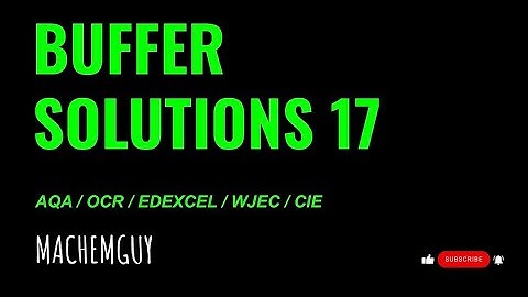 A LEVEL CHEMISTRY EXAM QUESTION WALKTHROUGH - BUFFER SOLUTIONS 17