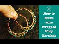 How to make wire wrapped hoop earrings