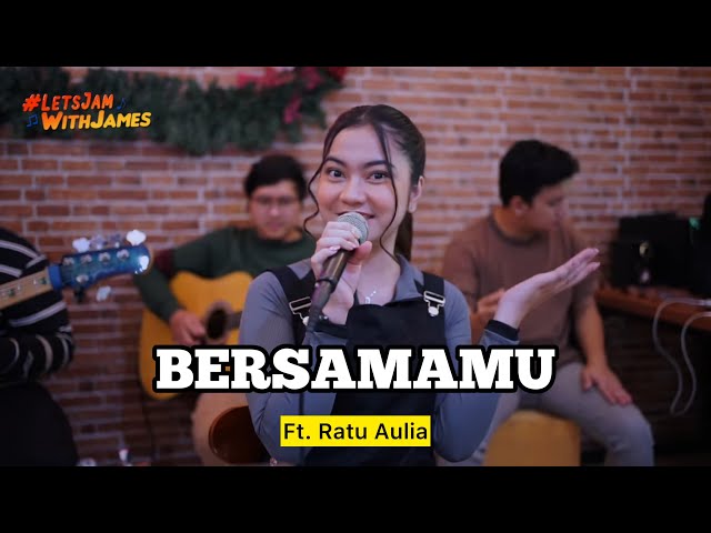 BERSAMAMU (cover) - Ratu Aulia ft. Fivein #LetsJamWithJames class=