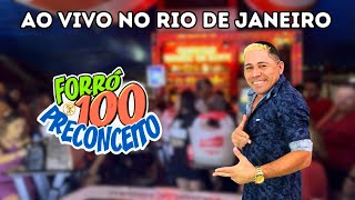 AO VIVO NO RIO DE JANEIRO - FORRÓ 100 PRECONCEITO 2025