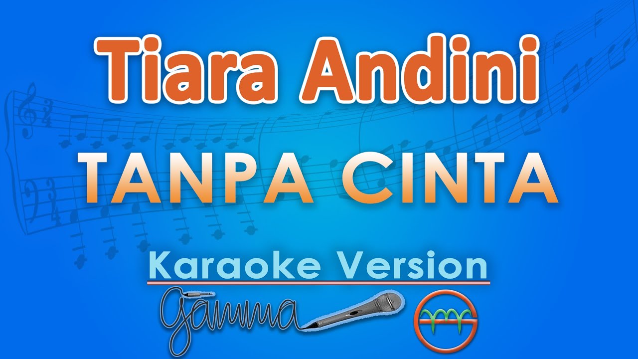 Yovie Widianto, Tiara Andini - Tanpa Cinta (Karaoke) by GMusic Yovie Widianto, Tiara Andini - Tanpa Cinta (Karaoke) by GMusic
