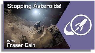 How Do We Protect Earth From Asteroids? Part 2 - Stopping Them