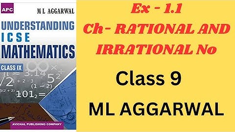 "ICSE Class 9 Mathematics | Exercise 1.1 Rational & Irrational Numbers | M.L. Aggarwal Solutions!"