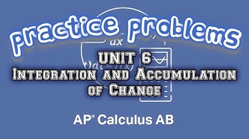 AP Calculus AB UNIT 6 Integration and Accumulation of Change