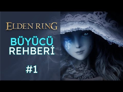 Elden Ring - Büyücü Rehberi Bölüm 1: Başlangıç Büyücü Buildı