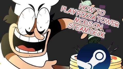How To Play Pizza Tower Mods On Steam Deck (Using Pizza Oven)