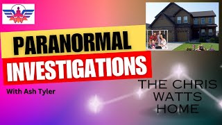Chris Watts Home Paranormal Investigation/ Energy Reading