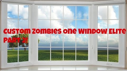 Custom Zombies One Window Challenge Part 2