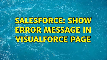 Salesforce: Show error message in Visualforce Page (2 Solutions!!)