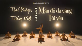 DAISY DANCE TEAM | Múa THƯ PHÁP, TIẾNG VIỆT, MÁU ĐỎ DA VÀNG, TÔI YÊU - Chị Đẹp Đạp Gió Rẽ Sóng