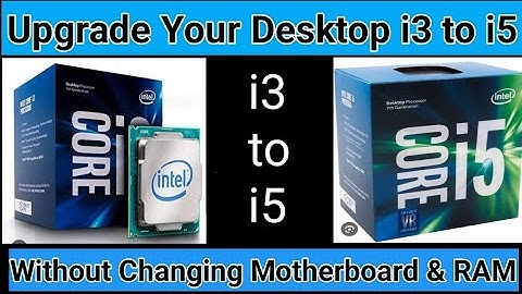 How to upgrade PC  i3 to i5 ! CPU Upgrade ! Change Desktop Processor  ! 