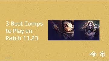 TFT Masterclass | Top 3 Comps to Play on Patch 13.23 | Upsetmax | November 23, 2023