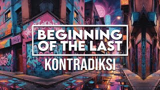 BEGINNING OF THE LAST  - KONTRADIKSI (OFFICIAL LYRIC VIDEO)