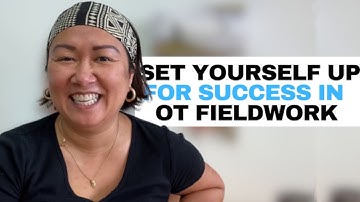 Set Yourself Up for Success in OT Fieldwork | Quick Guide For OT Students