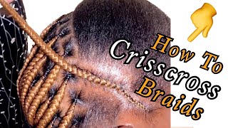 EASIEST STEPS, HOW TO CRISSCROSS BRAIDING HAIRSTYLES | Cornrow  tutorial