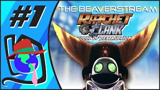 R&C: Tools of Destruction - Part 1 - The Beaverstream