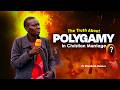 The Truth About POLYGAMY in Christian Marriage – Pr Elizabeth Mokoro