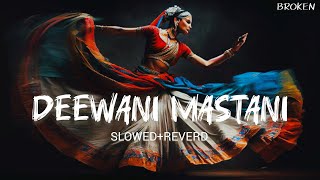 Deewani Mastani (Slowed+Reverd) Shreya Ghoshal (LO-FI LYRICS) Broken