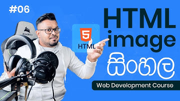 HTML IMAGE -  #06 Complete Web Development Course  - Sinhala