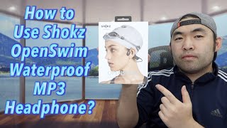 How to Use Shokz OpenSwim Waterproof MP3 Headphone?