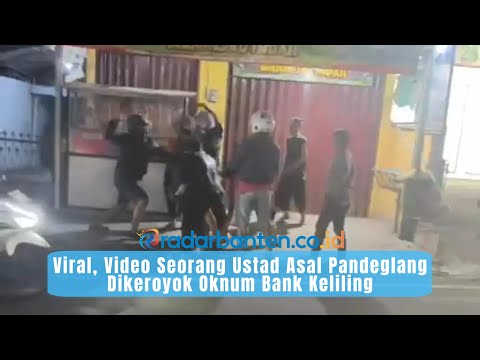 Viral, Video Seorang Ustad Asal Pandeglang Dikeroyok Oknum Bank Keliling | RADAR BANTEN