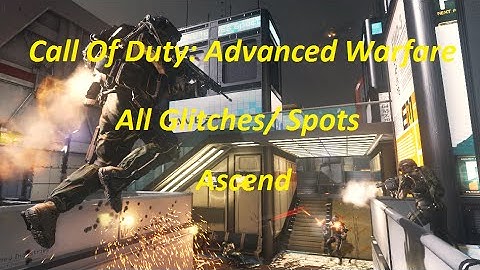 Call Of Duty: Advanced Warfare All Ascend Glitches/Spots