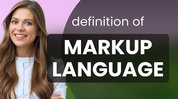Markup language • what is MARKUP LANGUAGE meaning