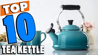 Top 10 Best Tea Kettles Review in 2024