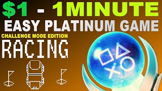 Easy $1 & 1 Minute Platinum Game | Racing Challenge Mode Edition - Easy Platinum With Cheat Code