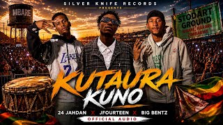 Kutaura Kuno - 24 JAHDAN, JFOURTEEN & BIG BENTZ (Official Audio)
