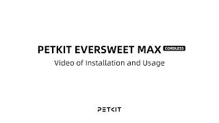 PETKIT EVERSWEET MAX (CORDLESS)Installation & Use Guide