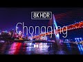 Cinematic 8K (SONY A7R3) | Chongqing, China 8K HDR 60FPS Timelapse 重庆延时