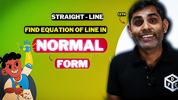 EQUATION OF LINE IN NORMAL FORM - STRAIGHT LINES | 11TH MATHS #dpclasses #board  #straightline