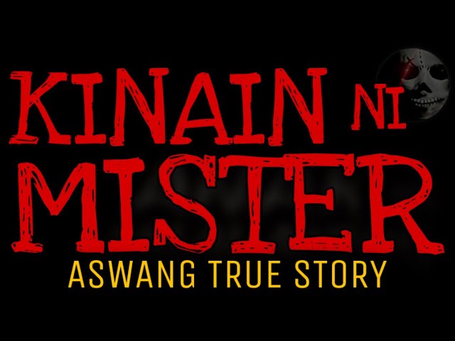 KINAIN NI MISTER | Aswang True Story class=