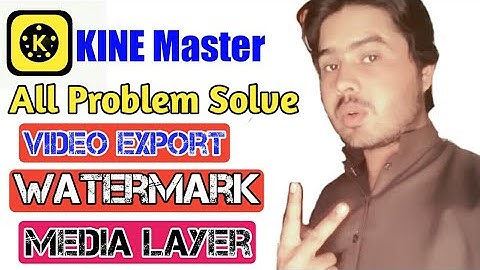 KINEMASTER All Problem Solve |Media Layer|Watermark|Video Exporting| 2020