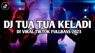 DJ VIRAL TIKTOK !!! Tua Tua Keladi - Jefer Rumengan ( REMIX )