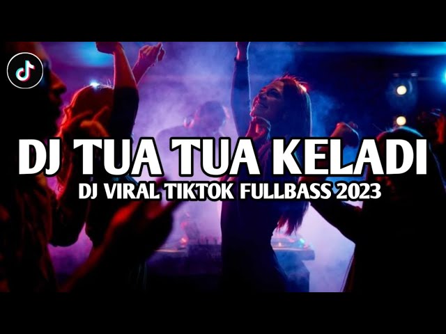 DJ VIRAL TIKTOK !!! Tua Tua Keladi - Jefer Rumengan ( REMIX ) class=
