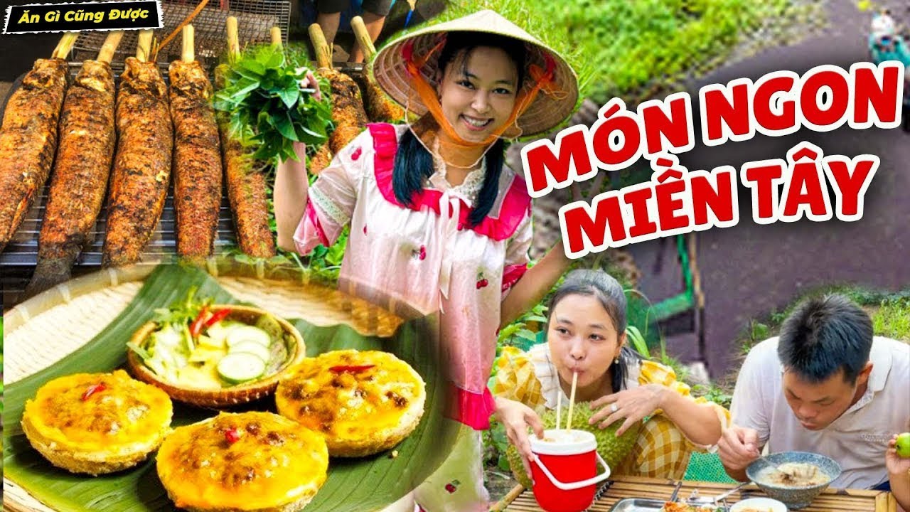 Tổng Hợp 1001 Món Ngon Miền Tây P.5 - Ăn Gì Cũng Được