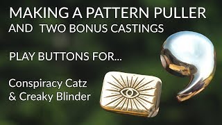 Make a Pattern Puller for sand casting AND Two bonus castings * Space Comma & Illuminati Play Button