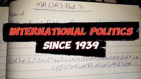 MA IR Part 2 PAPER-1 INTERNATIONAL POLITICS SINCE 1939 Important Questions For Exams