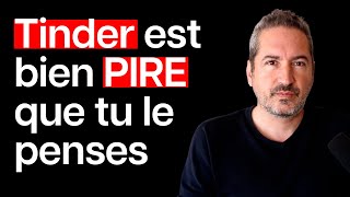 Tinder est BIEN PIRE que tu ne le penses (Et comment y remédier)